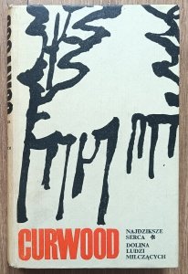 James Oliver Curwood • Najdziksze serca. Dolina ludzi milczących