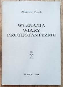 Zbigniew Pasek • Wyznania wiary protestantyzmu