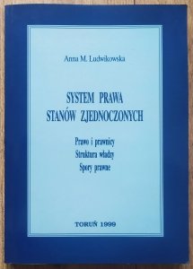 Anna M. Ludwikowska • System prawa Stanów Zjednoczonych
