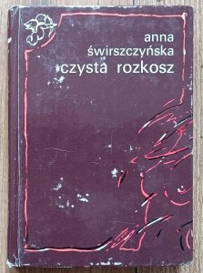 Anna Świrszczyńska • Czysta rozkosz