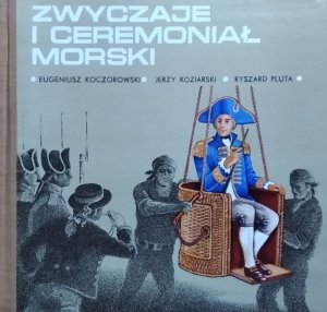 Eugeniusz Koczorowski • Zwyczaje i ceremoniał morski