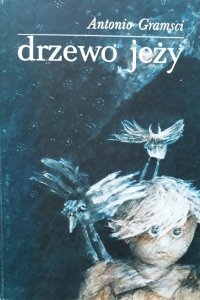 Antonio Gramsci • Drzewo jeży 