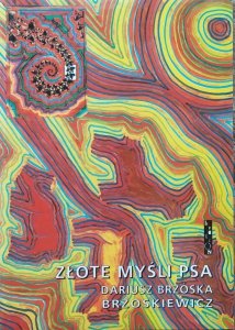 Dariusz Brzóska Brzoskiewicz • Złote myśli psa