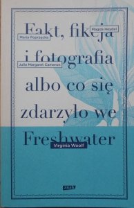 Virginia Woolf, Magda Heydel, Julia Margaret Cameron • Fakt, fikcja i fotografia albo co się zdarzyło we Freshwater