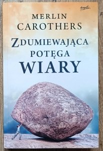 Merlin Carothers • Zdumiewająca potęga wiary
