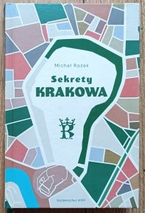 Michał Rożek • Sekrety Krakowa