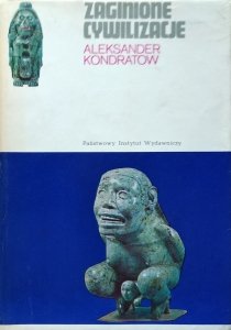 Aleksander Kondratow • Zaginione cywilizacje