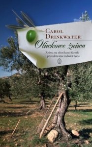 Carol Drinkwater • Oliwkowe żniwa 