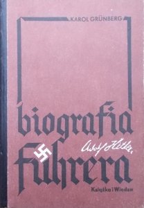 Karol Grunberg • Adolf Hitler. Biografia Fuhrera