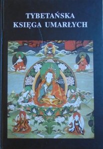 Ireneusz Kania • Tybetańska Księga Umarłych