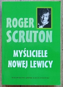 Roger Scruton • Myśliciele nowej lewicy