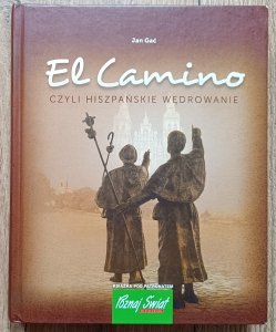 Jan Gać • El Camino, czyli hiszpańskie wędrowanie