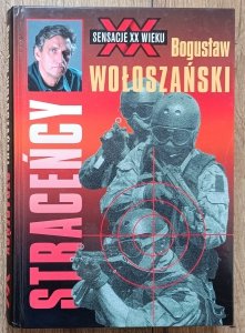 Bogusław Wołoszański • Straceńcy
