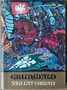 Jan Kopczewski • Grunwald 550 lat chwały