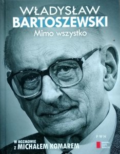 Władysław Bartoszewski, Michał Komar • Mimo wszystko