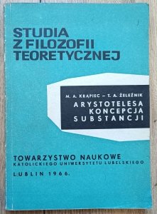 Mieczysław Krąpiec, Tadeusz Żeleźnik • Arystotelesa koncepcja substancji