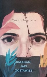 Carlos Montero • Bałagan jaki zostawisz