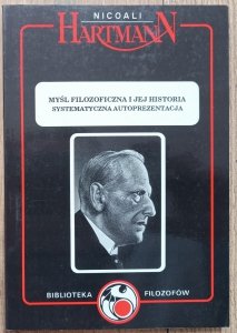 Nicolai Hartmann • Myśl filozoficzna i jej historia. Systematyczna autoprezentacja