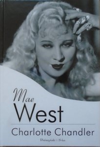 Charlotte Chandler • Mae West