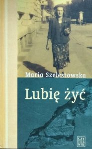 Maria Szelestowska • Lubię żyć