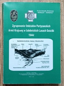 Zgrupowanie oddziałów partyzanckich Armii Krajowej w izdebnickich lasach Gościbi 1944 roku