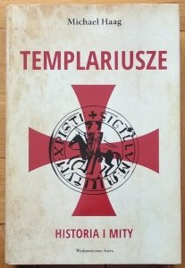 Michael Haag • Templariusze. Historia i mity