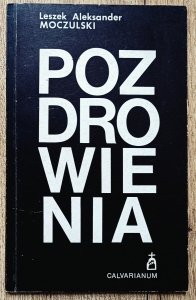 Leszek Aleksander Moczulski • Pozdrowienia [dedykacja autorska]