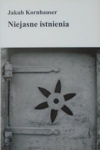 Jakub Kornhauser • Niejasne istnienia