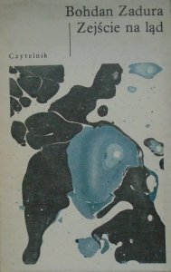 Bohdan Zadura • Zejście na ląd