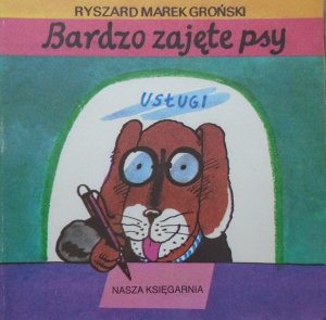 Ryszard Marek Groński • Bardzo zajęte psy [Jerzy Flisak] [Poczytaj mi mamo] 