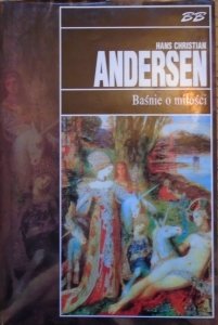 Hans Christian Andersen • Baśnie o miłości