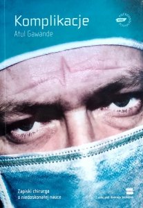 Atul Gawande  • Komplikacje. Zapiski chirurga o niedoskonałej nauce 