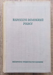 Radykalni demokraci Polscy. Wybór pism i dokumentów 1863-1875