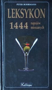 Peter Bohrmann • Leksykon 1444 napojów mieszanych