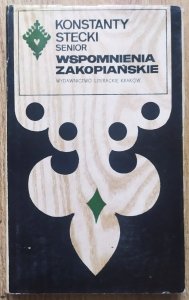 Konstanty Stecki • Wspomnienia zakopiańskie 1910-1923 [Seria Tatrzańska]