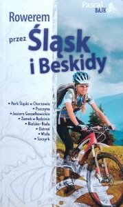 Maciej Sordyl • Rowerem przez Śląsk i Beskidy