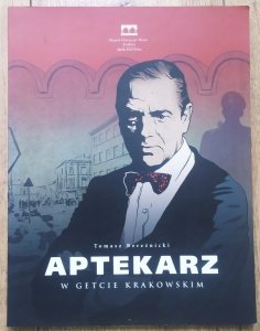 Tomasz Bereźnicki • Aptekarz w getcie krakowskim. Opowieść o Tadeuszu Pankiewiczu