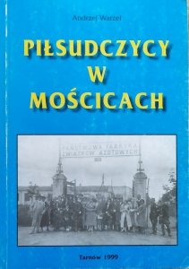 Andrzej Warżel • Piłsudczycy w Mościcach