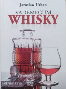 Jarosław Urban • Vademecum whisky