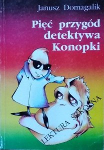 Janusz Domagalik • Pięć przygód detektywa Konopki 