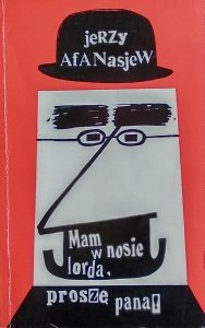 Jerzy Afanasjew • Mam w nosie lorda, proszę pana