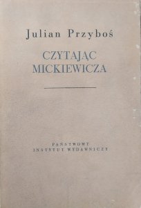 Julian Przyboś • Czytając Mickiewicza