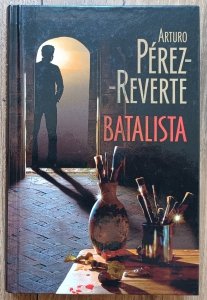 Arturo Perez-Reverte • Batalista