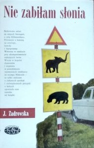 Joanna Zadrowska • Nie zabiłam słonia 