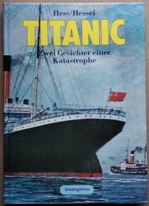 Manfred Hess • Titanic. Zwei Gesichter einer Katastrophe