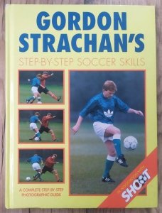 Gordon Strachan's Step-by-Step Soccer Skills