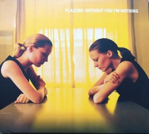 Placebo • Without You I'm Nothing • CD 