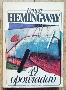 Ernest Hemingway • 49 opowiadań
