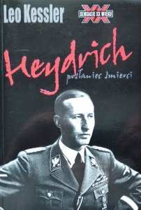 Leo Kessler • Heydrich. Posłaniec śmierci