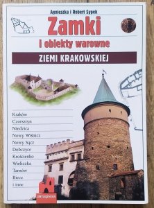Agnieszka i Robert Sypek • Zamki i obiekty warowne Ziemi Krakowskiej